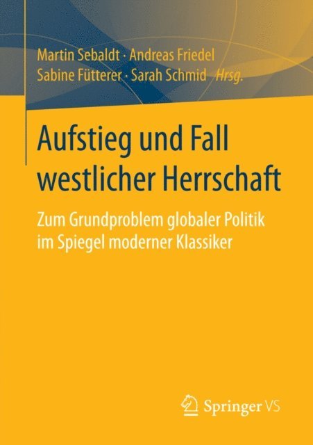 Sarah Schmid, Sabine Futterer, Andreas Friedel, Martin Sebaldt - Aufstieg und Fall westlicher Herrschaft, E-bok