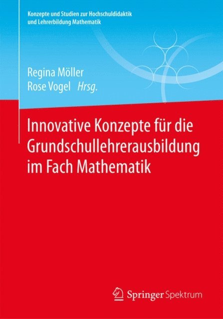 Rose Vogel, Regina Moller - Innovative Konzepte für die Grundschullehrerausbildung im Fach Mathematik, E-bok