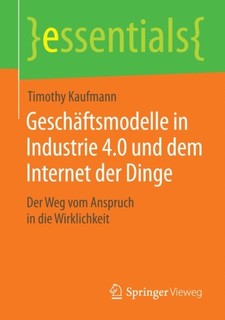 Timothy Kaufmann - Geschäftsmodelle in Industrie 4.0 und dem Internet der Dinge, E-bok