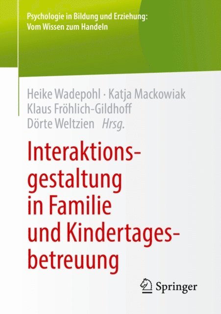 Dorte Weltzien, Klaus Froehlich-Gildhoff, Katja Mackowiak, Heike Wadepohl - Interaktionsgestaltung in Familie und Kindertagesbetreuung, E-bok