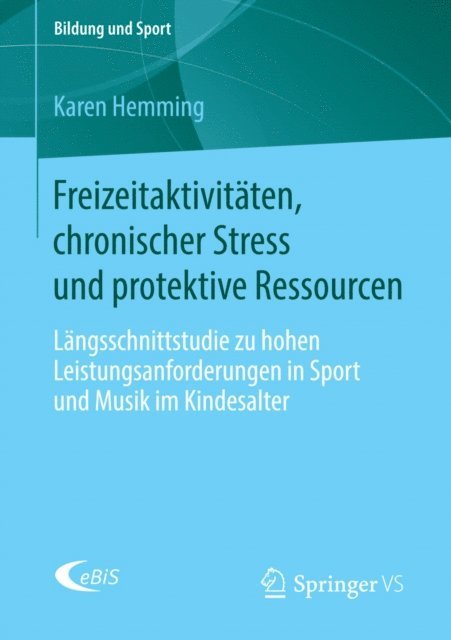 Karen Hemming - Freizeitaktivitäten, chronischer Stress und protektive Ressourcen, E-bok