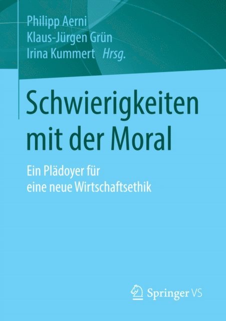 Irina Kummert, Klaus-Jurgen Grun, Philipp Aerni - Schwierigkeiten mit der Moral, E-bok
