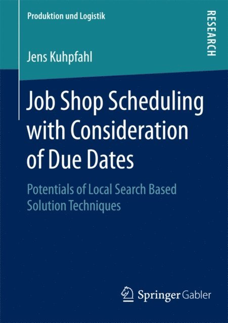 Jens Kuhpfahl - Job Shop Scheduling with Consideration of Due Dates, E-bok