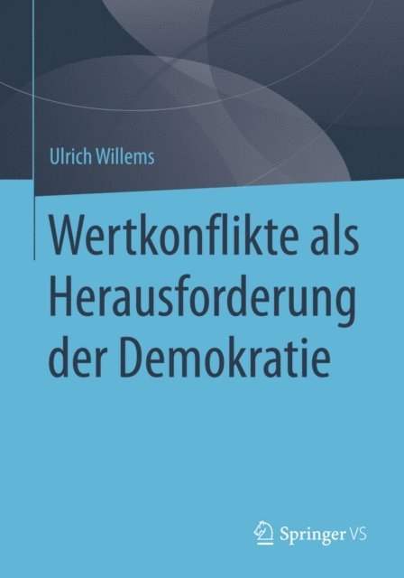 Ulrich Willems - Wertkonflikte als Herausforderung der Demokratie, E-bok