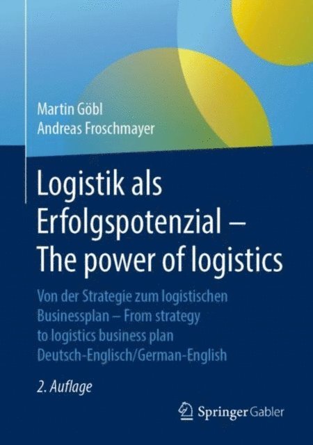 Andreas Froschmayer, Martin Gobl - Logistik als Erfolgspotenzial - The power of logistics, E-bok