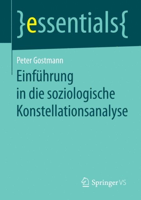Peter Gostmann - Einführung in die soziologische Konstellationsanalyse, E-bok