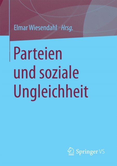 Elmar Wiesendahl - Parteien und soziale Ungleichheit, E-bok