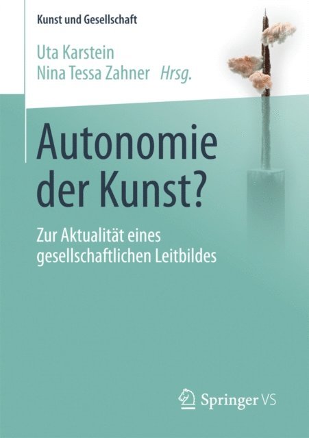 Nina Tessa Zahner, Uta Karstein - Autonomie der Kunst?, E-bok