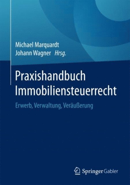 Johann Wagner, Michael Marquardt - Praxishandbuch Immobiliensteuerrecht, E-bok