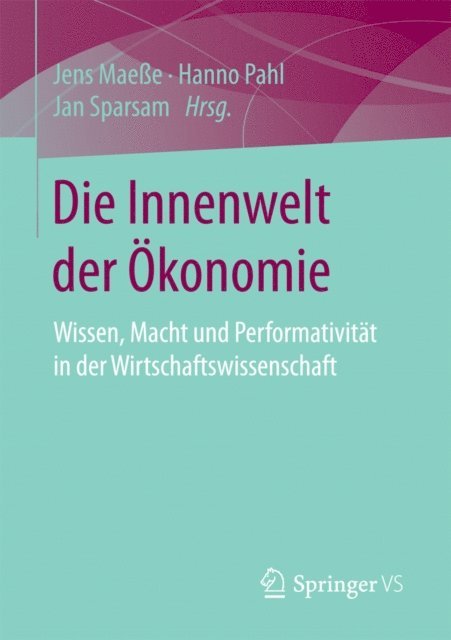 Jan Sparsam, Hanno Pahl, Jens Maee - Die Innenwelt der Ökonomie, E-bok