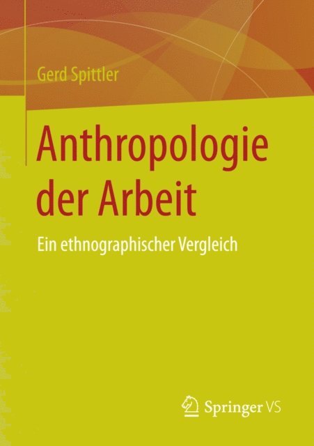 Gerd Spittler - Anthropologie der Arbeit, E-bok