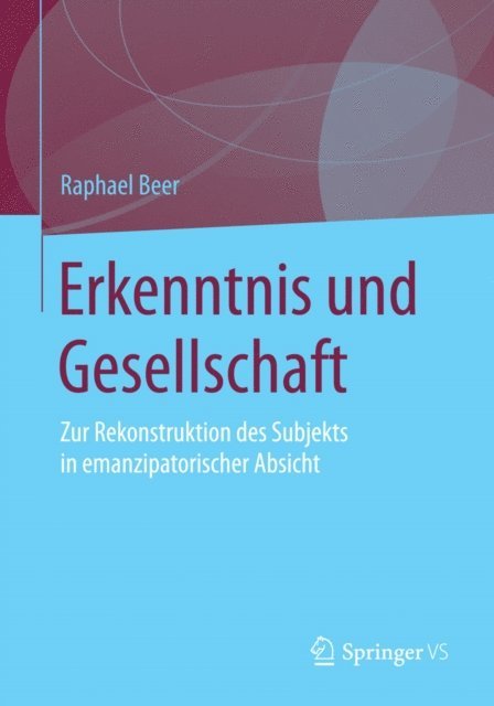 Raphael Beer - Erkenntnis und Gesellschaft, E-bok