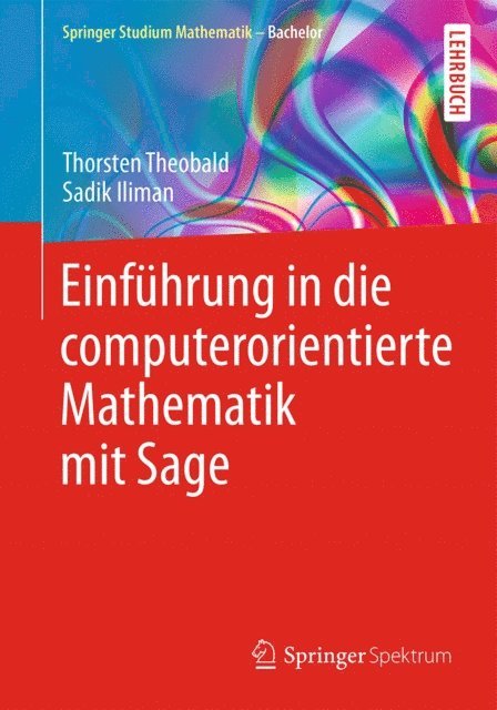 Sadik Iliman, Thorsten Theobald - Einführung in die computerorientierte Mathematik mit Sage, E-bok