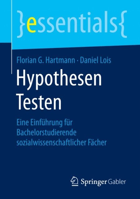 Daniel Lois, Florian G. Hartmann - Hypothesen Testen, E-bok