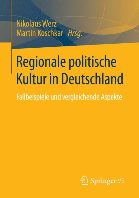 Martin Koschkar, Nikolaus Werz - Regionale politische Kultur in Deutschland, E-bok