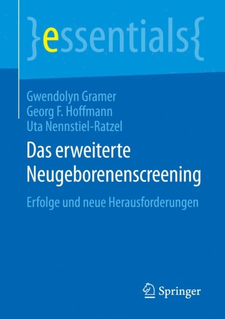Uta Nennstiel-Ratzel, Georg F. Hoffmann, Gwendolyn Gramer - Das erweiterte Neugeborenenscreening, E-bok