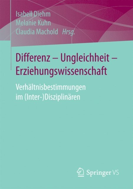 Claudia Machold, Melanie Kuhn, Isabell Diehm - Differenz - Ungleichheit - Erziehungswissenschaft, E-bok