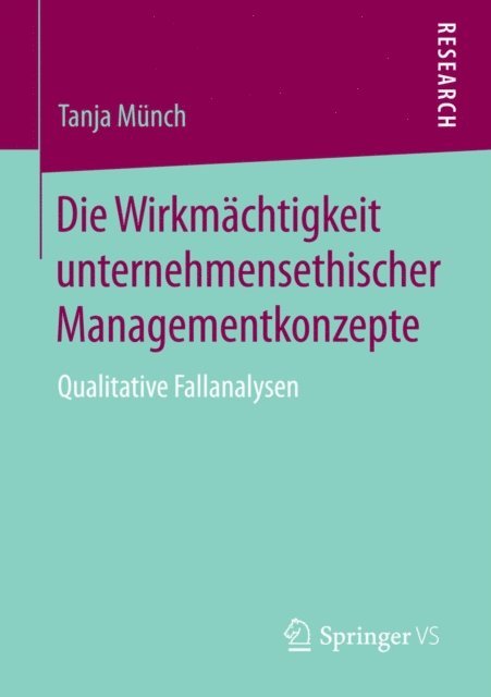 Tanja Munch - Die Wirkmächtigkeit unternehmensethischer Managementkonzepte, E-bok