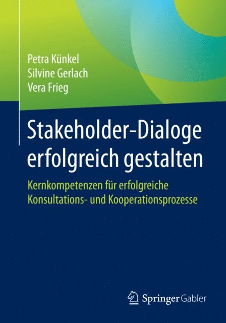 Vera Frieg, Silvine Gerlach, Petra Kunkel - Stakeholder-Dialoge erfolgreich gestalten, E-bok