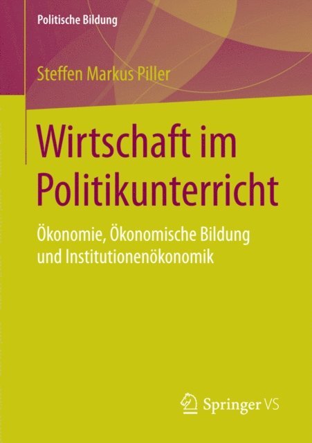 Steffen Markus Piller - Wirtschaft im Politikunterricht, E-bok