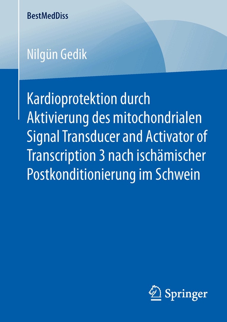 Nilgün Gedik - Kardioprotektion durch Aktivierung des mitochondrialen Signal Transducer and Activator of Transcription 3 nach ischämischer Postkonditionierung im Schwein, Häftad. Tillgänglighet: Lägg i varukorg