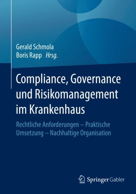 Boris Rapp, Gerald Schmola - Compliance, Governance und Risikomanagement im Krankenhaus, E-bok