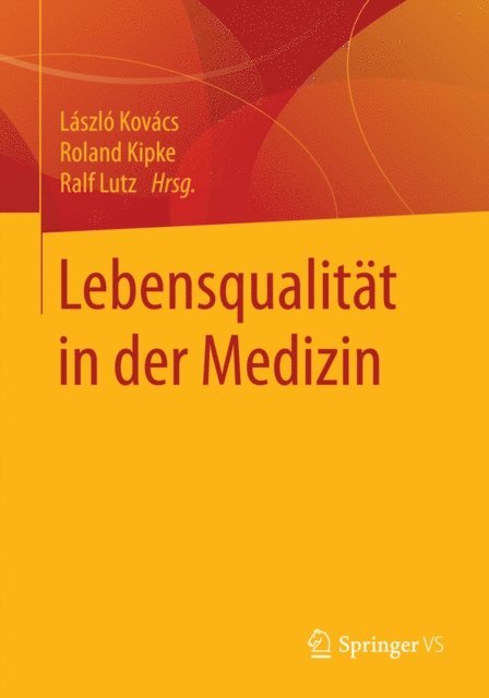 Ralf Lutz, Roland Kipke, Laszlo Kovacs - Lebensqualität in der Medizin, E-bok