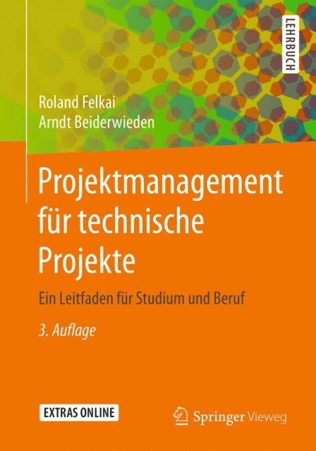 Arndt Beiderwieden, Roland Felkai - Projektmanagement für technische Projekte, E-bok