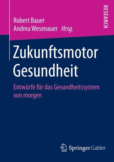 Andrea Wesenauer, Robert Bauer - Zukunftsmotor Gesundheit, E-bok