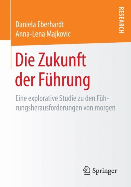 Anna-Lena Majkovic, Daniela Eberhardt - Die Zukunft der Führung, E-bok