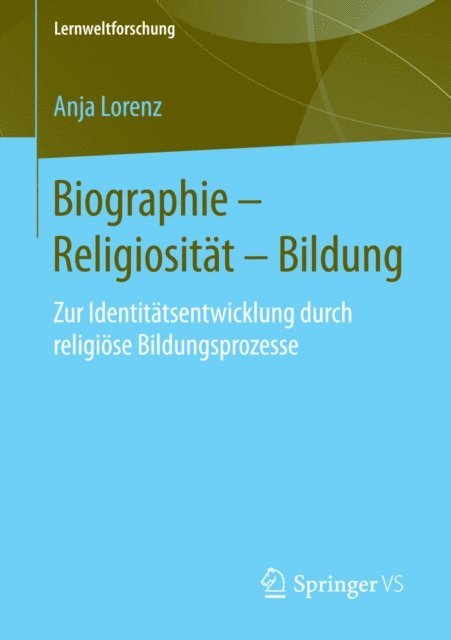 Anja Lorenz - Biographie – Religiosität – Bildung, E-bok