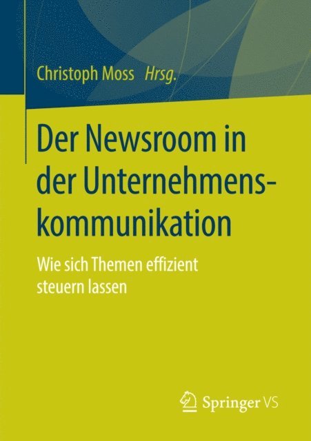 Christoph Moss - Der Newsroom in der Unternehmenskommunikation, E-bok