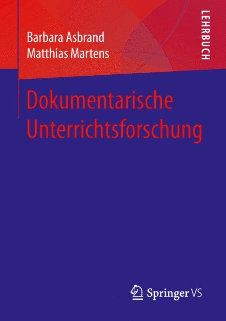 Matthias Martens, Barbara Asbrand - Dokumentarische Unterrichtsforschung, E-bok