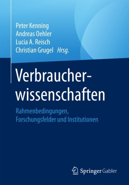 Christian Grugel, Lucia A. Reisch, Andreas Oehler, Peter Kenning - Verbraucherwissenschaften, E-bok