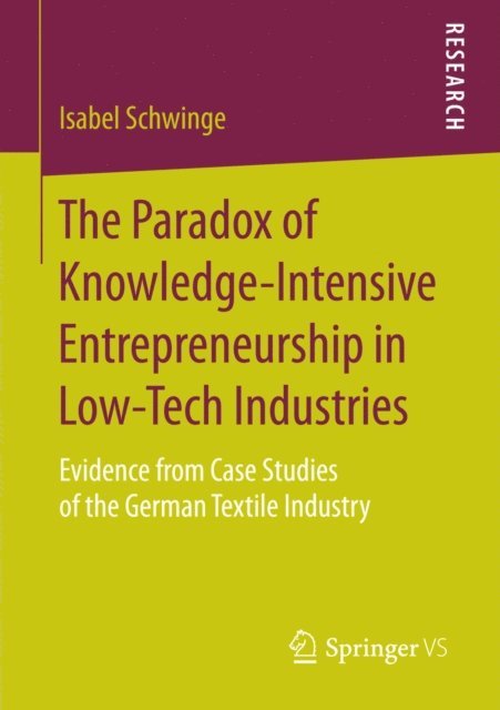 Isabel Schwinge - Paradox of Knowledge-Intensive Entrepreneurship in Low-Tech Industries, E-bok