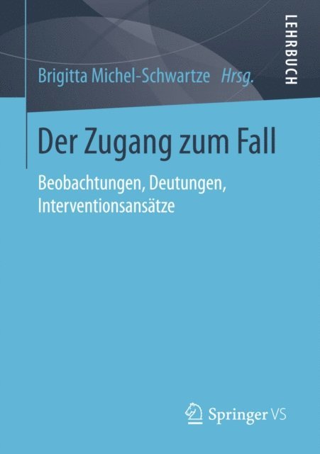 Brigitta Michel-Schwartze - Der Zugang zum Fall, E-bok