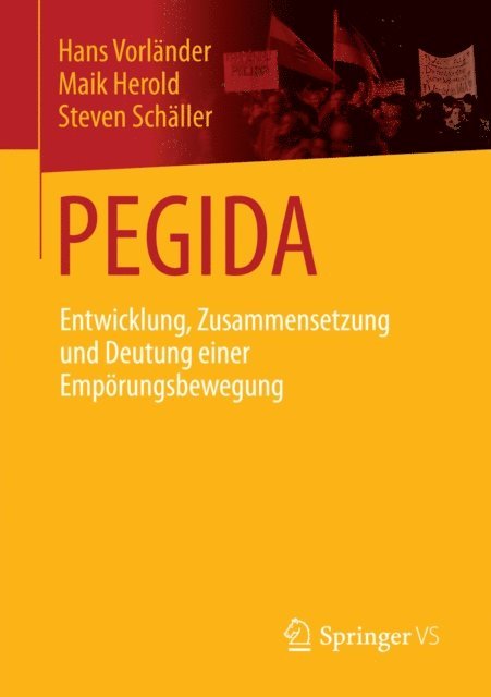 Steven Schaller, Maik Herold, Hans Vorlander - PEGIDA, E-bok