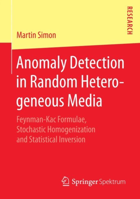 Martin Simon - Anomaly Detection in Random Heterogeneous Media, E-bok