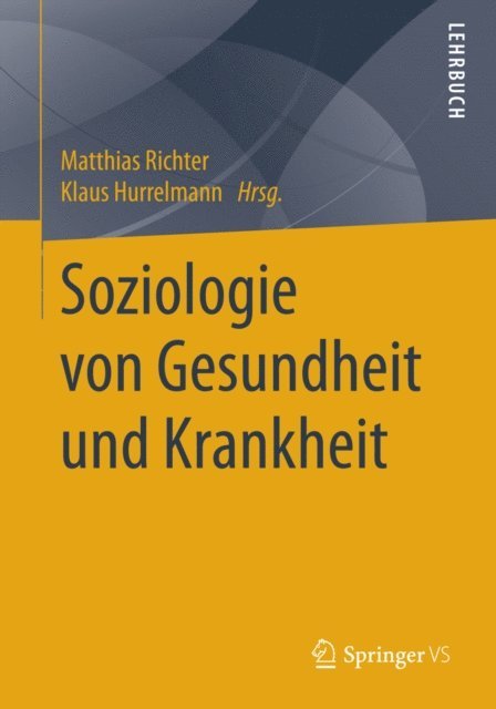 Klaus Hurrelmann, Matthias Richter - Soziologie von Gesundheit und Krankheit, E-bok