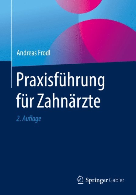 Andreas Frodl - Praxisführung für Zahnärzte, E-bok