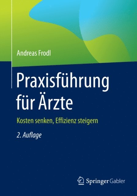 Andreas Frodl - Praxisführung für Ärzte, E-bok