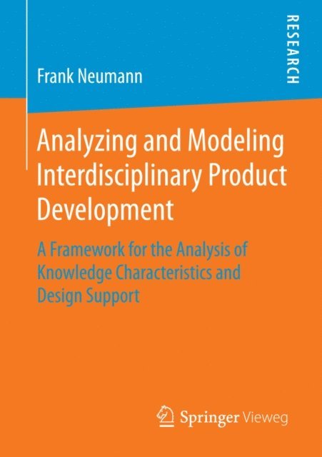 Frank Neumann - Analyzing and Modeling Interdisciplinary Product Development, E-bok