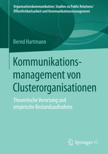 Bernd Hartmann - Kommunikationsmanagement von Clusterorganisationen, E-bok