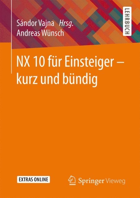 Andreas Wunsch, Sandor Vajna - NX 10 für Einsteiger -  kurz und bündig, E-bok