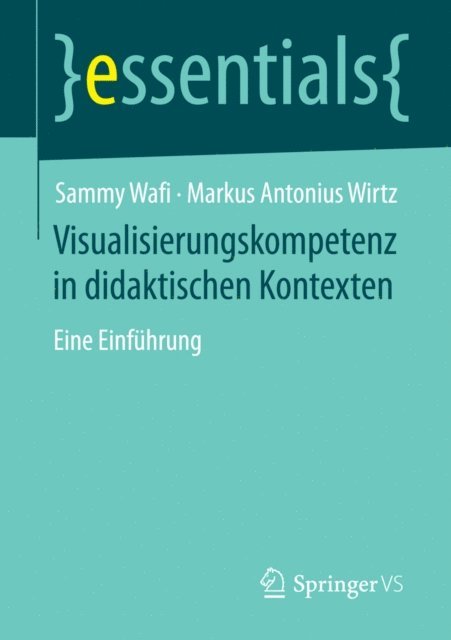 Markus Antonius Wirtz, Sammy Wafi - Visualisierungskompetenz in didaktischen Kontexten, E-bok