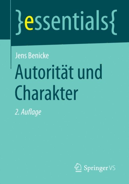 Jens Benicke - Autorität und Charakter, E-bok