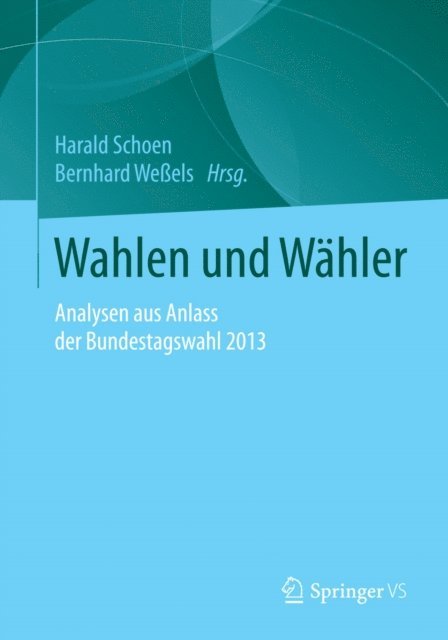 Bernhard Weels, Harald Schoen - Wahlen und Wähler, E-bok