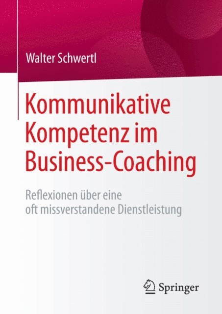 Walter Schwertl - Kommunikative Kompetenz im Business-Coaching, E-bok