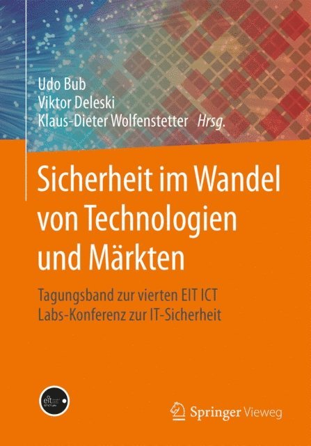 Klaus-Dieter Wolfenstetter, Viktor Deleski, Udo Bub - Sicherheit im Wandel von Technologien und Märkten, E-bok