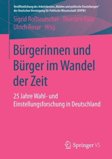 Ulrich Rosar, Thorsten Faas, Sigrid Roteutscher - Bürgerinnen und Bürger im Wandel der Zeit, E-bok